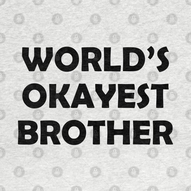 World's Okayest Brother by PeppermintClover